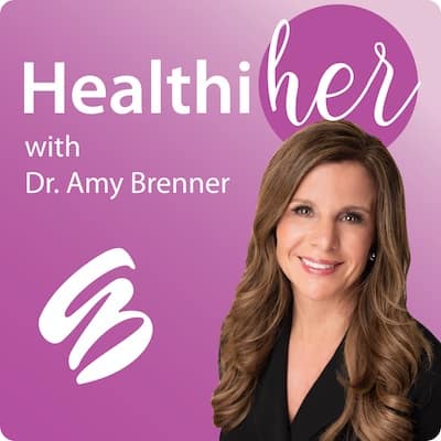 Dr Amy Brenner HealthiHer Podcast