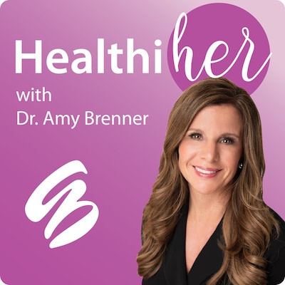 Dr Amy Brenner HealthiHer Podcast Dr Amy Brenner HealthiHer Podcast